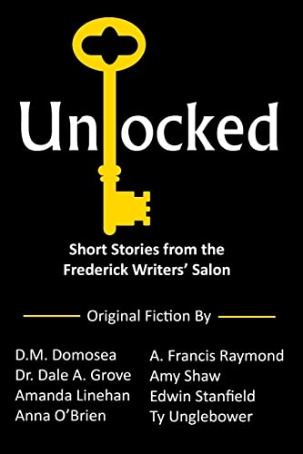 Beispielbild fr Unlocked: Short Stories from the Frederick Writers' Salon zum Verkauf von Wonder Book