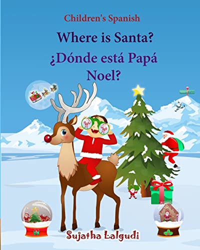Stock image for Children's Spanish: Where is Santa (Spanish Bilingual): Spanish children's books,Children's English-Spanish Picture book (Bilingual Edition),Spanish . for children) (Volume 25) (Spanish Edition) for sale by Bookmonger.Ltd