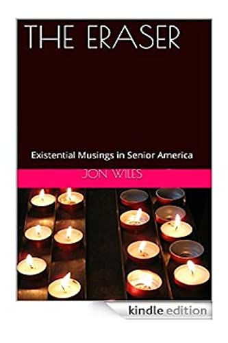 9781518605178: The Eraser: Existential Musings In Senior America