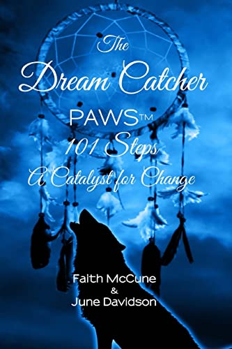 Stock image for The Dream Catcher: PAWS: 101 Steps A Catalyst for Change for sale by SecondSale