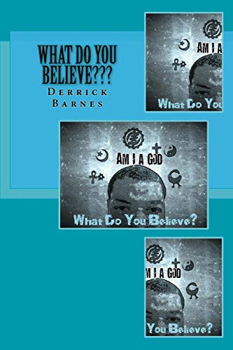 9781518614064: What Do You Believe???: I Am A god