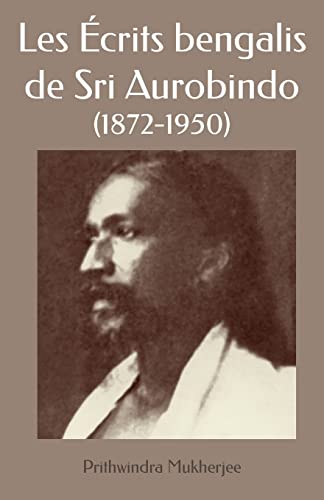 Stock image for Les Ecrits bengalis de Sri Aurobindo for sale by THE SAINT BOOKSTORE