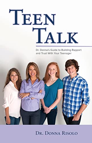 Beispielbild fr Teen Talk: Dr. Donna's Guide to Building Rapport and Trust with Your Teenager zum Verkauf von THE SAINT BOOKSTORE