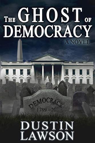 Beispielbild fr The Ghost of Democracy zum Verkauf von THE SAINT BOOKSTORE