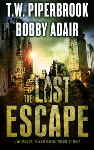 Beispielbild fr The Last Escape: : A Dystopian Society in a Post Apocalyptic World (The Last Survivors) zum Verkauf von KuleliBooks