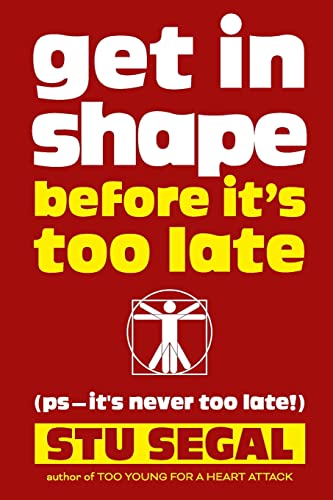 Stock image for Get in Shape Before It's Too Late (ps, it's never too late!) for sale by ThriftBooks-Atlanta