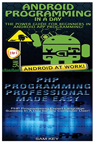 Immagine dell'editore per Android Programming In a Day! & PHP Programming Professional Made Easy venduto da California Books
