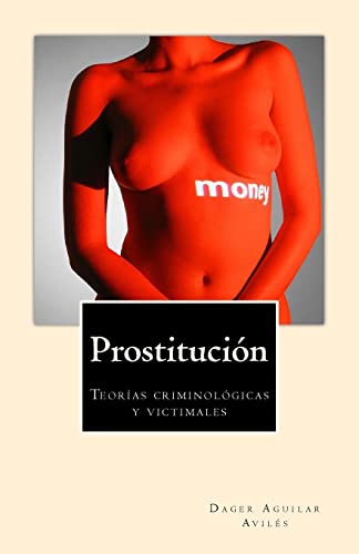 Imagen de archivo de Prostitucin: Teoras criminolgicas y victimales (Spanish Edition) a la venta por Lucky's Textbooks