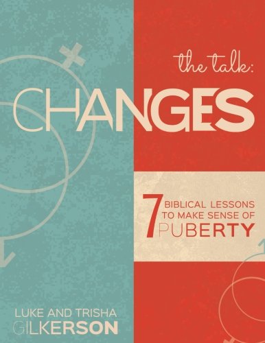 Stock image for Changes: 7 Biblical Lessons to Make Sense of Puberty for sale by BooksRun