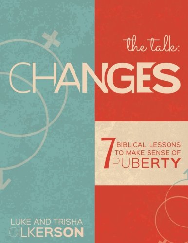 Stock image for Changes: 7 Biblical Lessons to Make Sense of Puberty for sale by Goodwill of Colorado