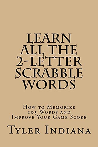 Imagen de archivo de Learn All the 2-Letter Scrabble Words: How to Memorize 105 Words to Improve Your Score a la venta por ThriftBooks-Dallas