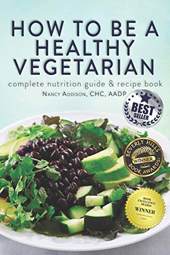 Stock image for How to Be a Healthy Vegetarian: Complete Nutrition Guide & Recipe Book for sale by WorldofBooks