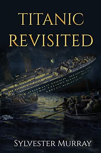 Stock image for Titanic Revisited for sale by THE SAINT BOOKSTORE