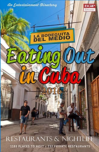 Beispielbild fr Eating Out in Cuba 2016: Best Rated Restaurants Restaurants, Cafes, Bars and Nightclubs in Cuba, 2016 zum Verkauf von THE SAINT BOOKSTORE