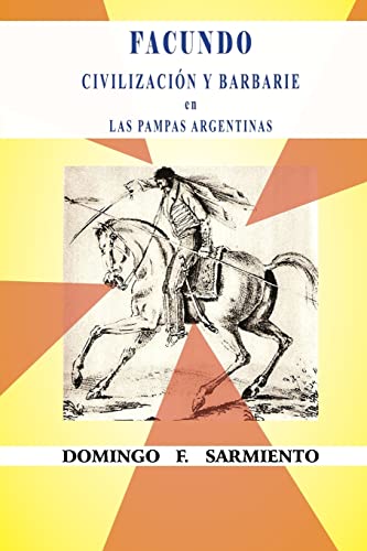 Stock image for Facundo o civilizaci n y barbarie en las pampas argentinas (Spanish Edition) for sale by HPB-Ruby