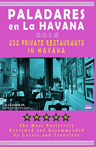 Stock image for Paladares en La Habana 2016: Best Rated Private Restaurants (Paladares) in Havana, 2016 for sale by THE SAINT BOOKSTORE