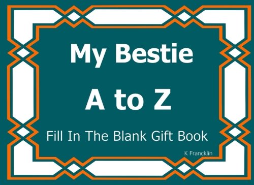 Stock image for My Bestie A to Z Fill In The Blank Gift Book: Volume 31 (A to Z Gift Books) for sale by Revaluation Books