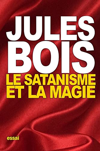 9781518639630: Le Satanisme et la magie (French Edition)