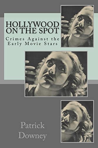 Beispielbild fr Hollywood on the Spot: Crimes Against the Early Movie Stars zum Verkauf von AwesomeBooks
