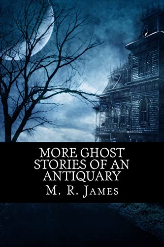 More Ghost Stories of an Antiquary (Paperback) - M R James