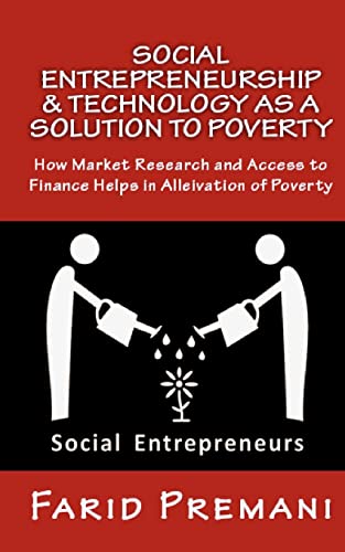 Stock image for Social Entrepreneurship & Technology as a SOLUTION to Poverty: Peer Lending, Micro finance and Mobile banking all were good till 2015 for sale by THE SAINT BOOKSTORE