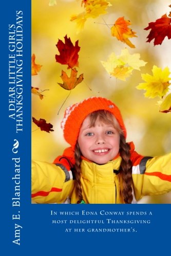 9781518643316: A Dear Little Girl's Thanksgiving Holidays