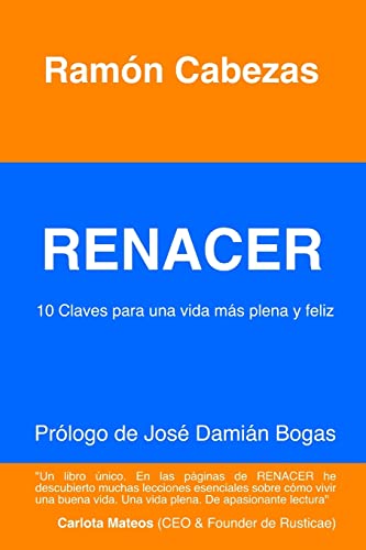 Imagen de archivo de Renacer: 10 Claves para una vida mas plena y feliz (Spanish Edition) a la venta por Lucky's Textbooks