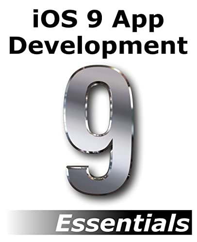 Stock image for IOS 9 App Development Essentials : Learn to Develop IOS 9 Apps Using Xcode 7 and Swift 2 for sale by Better World Books
