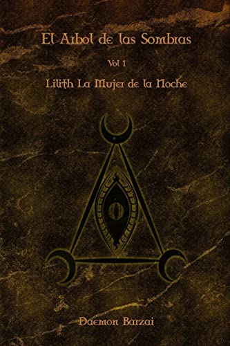 9781518653025: El Arbol de las Sombras: Lilith: La Mujer de la Noche: Volume 1