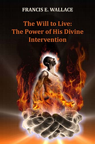 Stock image for The Will to Live:The Power of His Divine Intervention for sale by Open Books