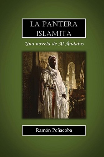 Imagen de archivo de la pantera islamita una novela de Alndalus a la venta por PBShop.store US