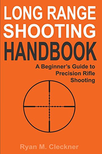 9781518654725: Long Range Shooting Handbook: The Complete Beginner's Guide to Precision Rifle Shooting