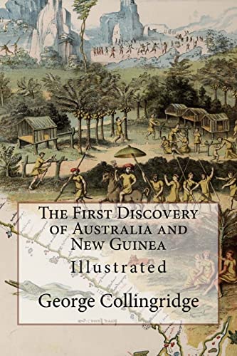 Imagen de archivo de The First Discovery of Australia and New Guinea: Illustrated a la venta por Revaluation Books