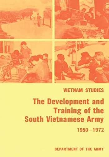 Stock image for The Development and Training of the South Vietnamese Army, 1950-1972 (Vietnam Studies) for sale by ALLBOOKS1