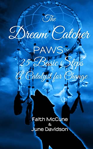 Stock image for The Dream Catcher: 25 Steps: PAWS A Catalyst for Change for sale by Lucky's Textbooks