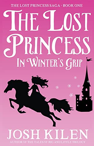 Beispielbild fr The Lost Princess in Winter's Grip (The Lost Princess Saga) (Volume 1) zum Verkauf von Wonder Book