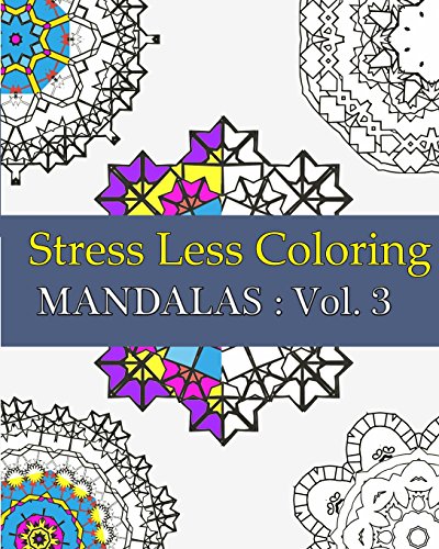 Beispielbild fr Stress Less Coloring - Mandalas : Vol 3: Relieving Coloring Book For Adult, Relaxtation zum Verkauf von Buchpark