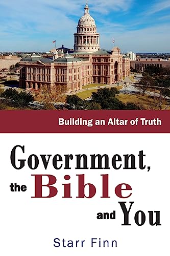 Imagen de archivo de Government, the Bible and You: Building an Altar of Truth a la venta por THE SAINT BOOKSTORE