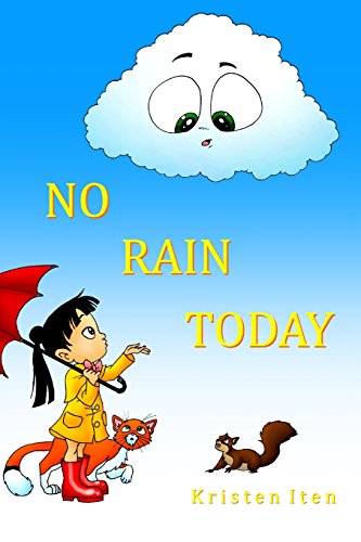 Stock image for No Rain Today (Clouds in the Wide Blue Sky) (Volume 1) for sale by Hawking Books