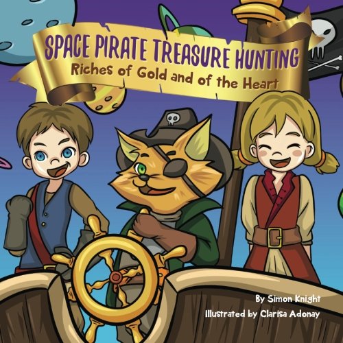 Stock image for Space Pirate Treasure Hunting: Riches of Gold and of the Heart for sale by Revaluation Books