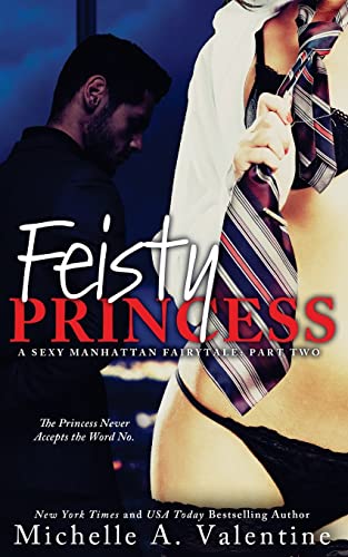 Imagen de archivo de Feisty Princess (A Sexy Manhattan Fairytale: Part Two): Volume 2 a la venta por Reuseabook