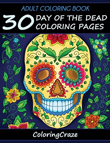 Imagen de archivo de Adult Coloring Book: 30 Day Of The Dead Coloring Pages, Da De Los Muertos (Day of the Dead Collection, Band 1) a la venta por medimops
