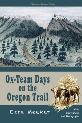 9781518670480: Ox-Team Days on the Oregon Trail (American Frontier Series)