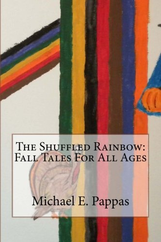 Imagen de archivo de The Shuffled Rainbow: Fall Tales For All Ages a la venta por THE SAINT BOOKSTORE