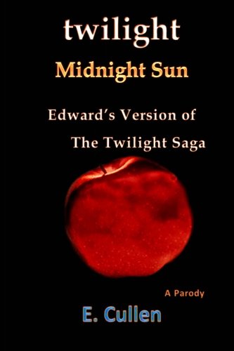 9781518672477: Twilight Midnight Sun: Edward's Version of The Twilight Saga (A Parody)