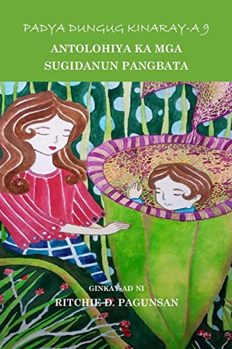 Beispielbild fr Padya Dungug Kinaray-A 9: Antolohiya Ka MGA Sugidanun Pangbata zum Verkauf von THE SAINT BOOKSTORE