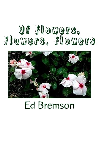Beispielbild fr Of Flowers, Flowers, Flowers zum Verkauf von THE SAINT BOOKSTORE