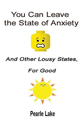Beispielbild fr You Can Leave The State Of Anxiety And Other Lousy States For Good zum Verkauf von THE SAINT BOOKSTORE