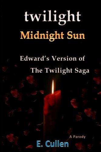 9781518682964: Twilight Midnight Sun: Edward's Version of The Twilight Saga (A Parody)