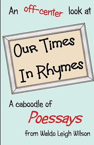 Stock image for Our Times in Rhymes: Poessays for sale by Open Books
